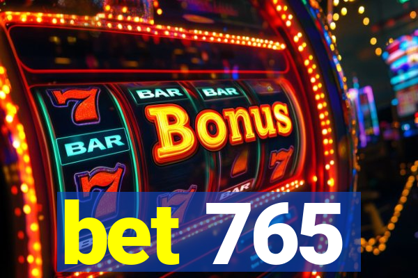 bet 765